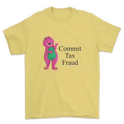 Commit Tax Fraud - T-shirt