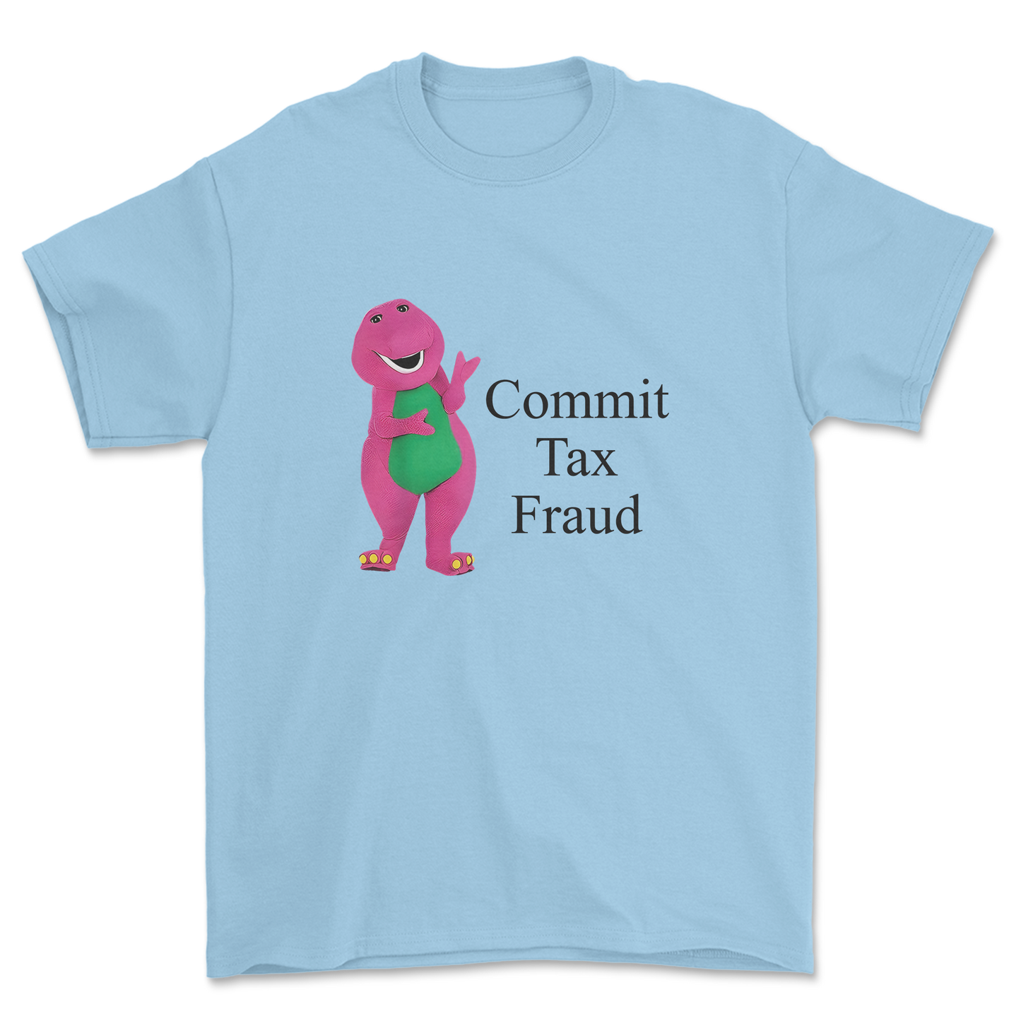 Commit Tax Fraud - T-shirt