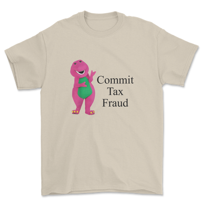 Commit Tax Fraud - T-shirt
