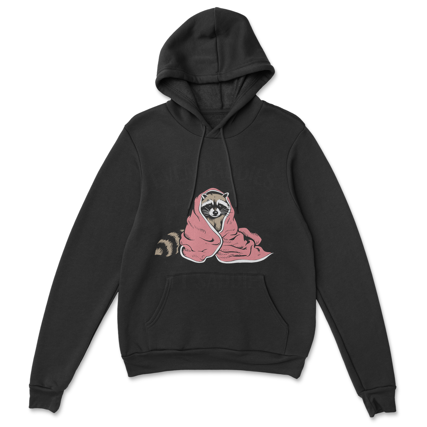Baddies get Saddies (Black Text) - Hoodie