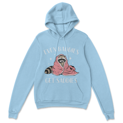 Baddies get Saddies (white text) - Hoodie