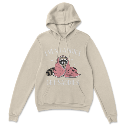 Baddies get Saddies (white text) - Hoodie