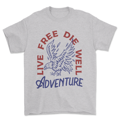Live Free Die Well - Tee