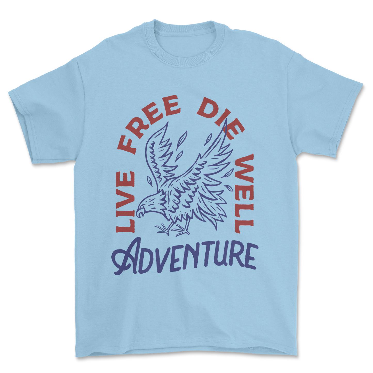 Live Free Die Well - Tee