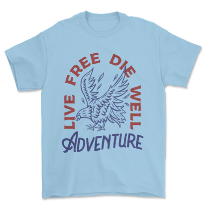 Live Free Die Well - Tee