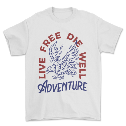 Live Free Die Well - Tee