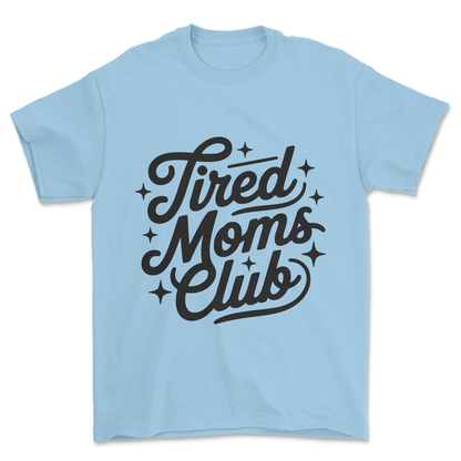 Tired Moms Club (black print) - Tee