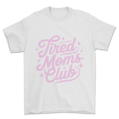 Tired Moms Club (pink print) - Tee